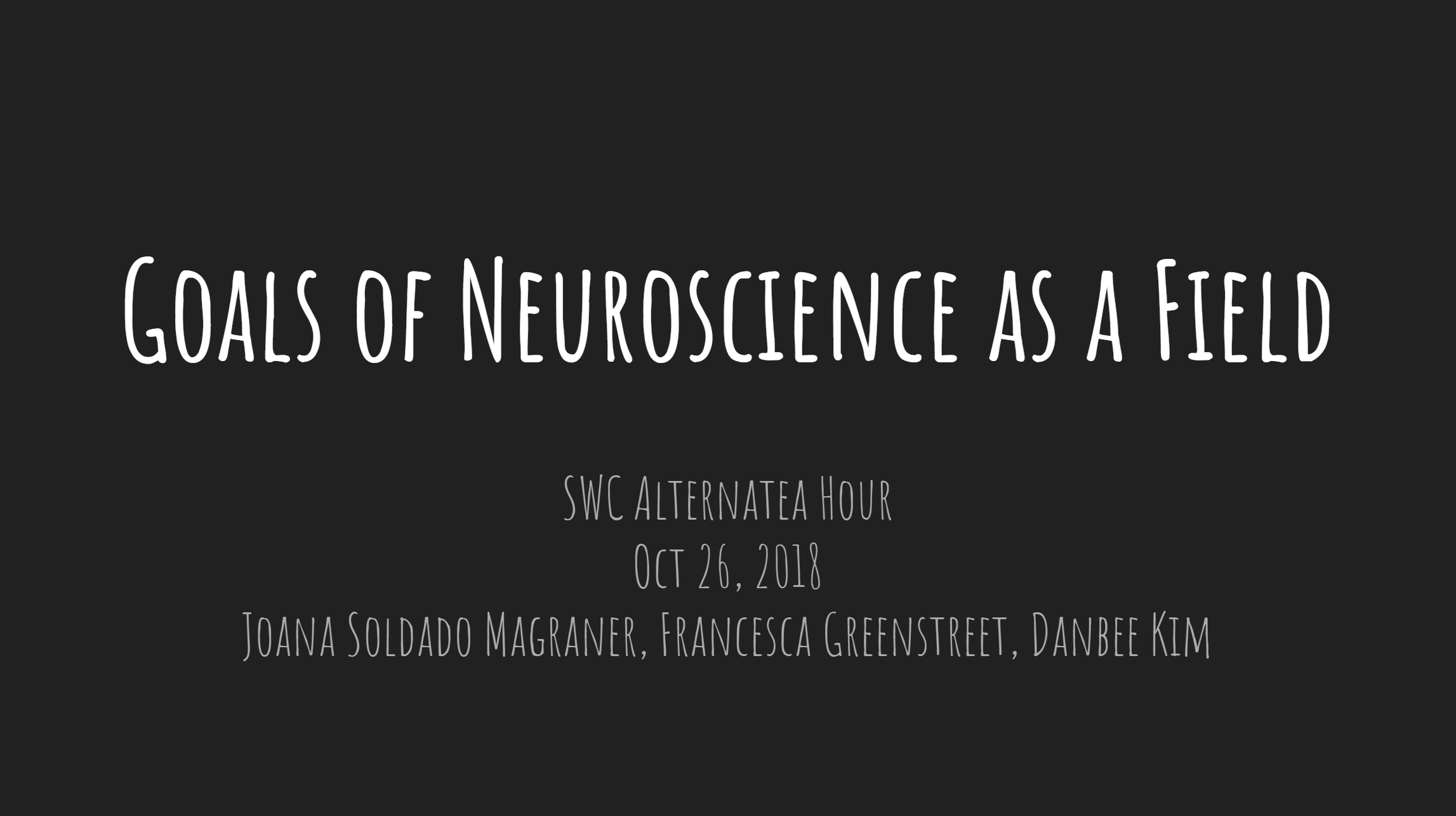 Goals of Neuroscience as a Field, a discussion with the SWC community